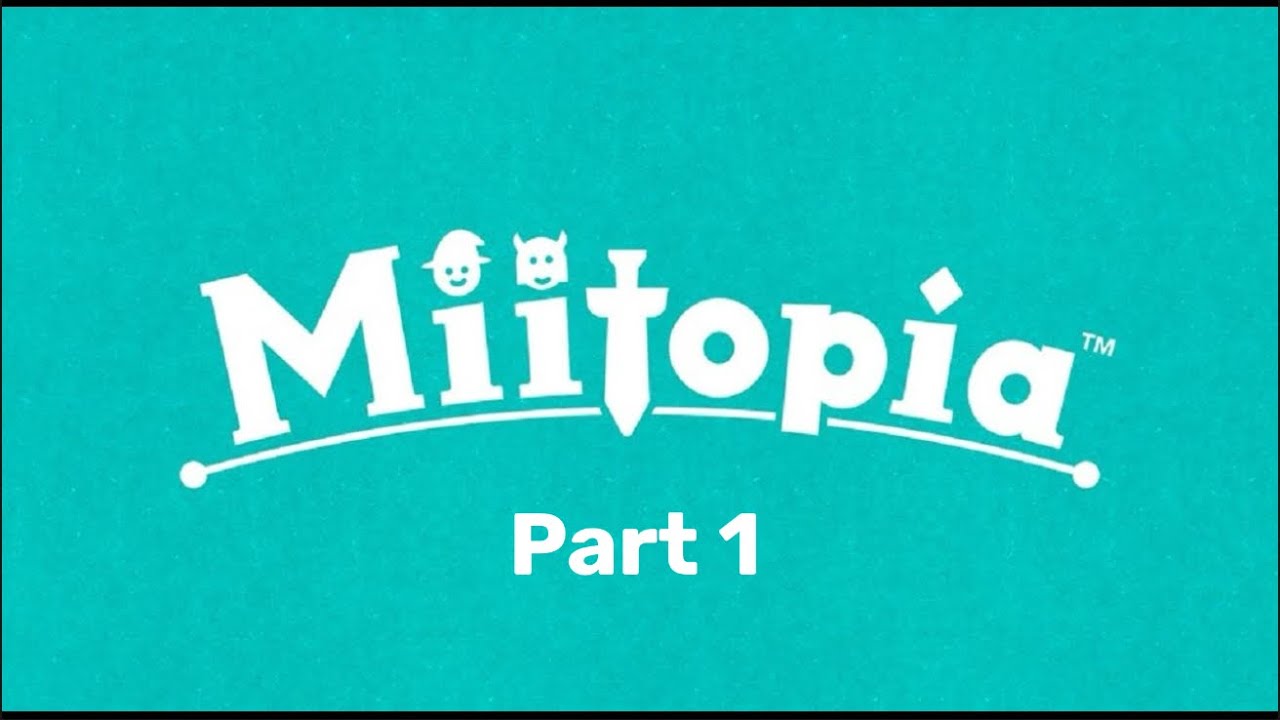 Miitopia Gameplay Part 1!