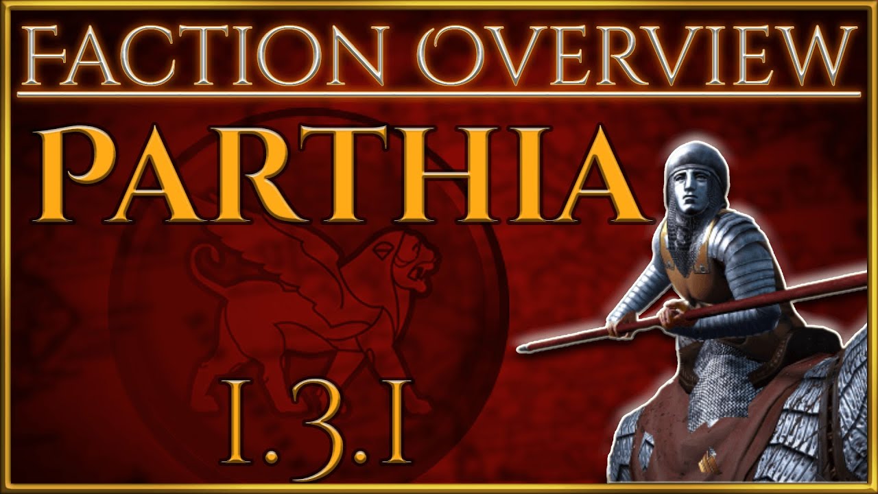 Parthia! - Faction Overview - Divide Et Impera (1.3.1) - Total War Rome 2