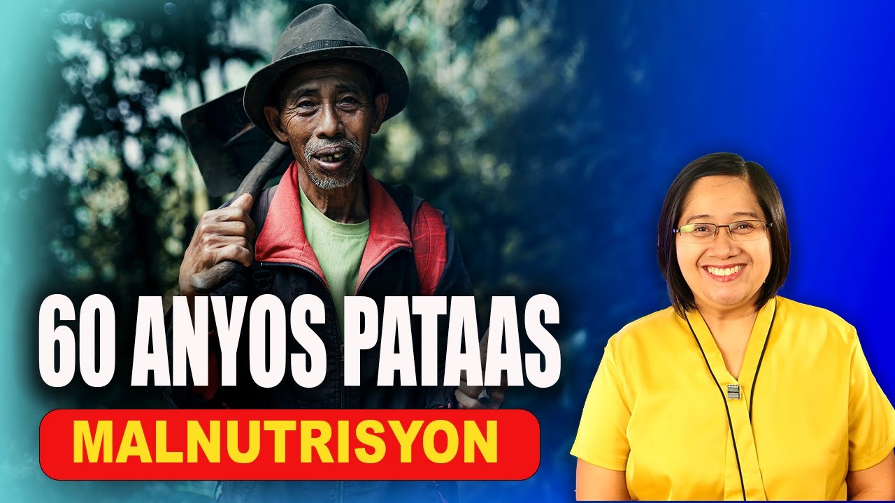 60 ANYOS PATAAS - Sanhi ng Malnutrisyon PAANO MAIIWASAN - Tagalog Health | Nurse Dianne