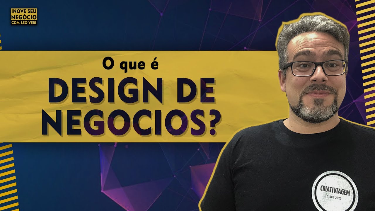 O QUE &Eacute; DESIGN DE NEG&Oacute;CIOS? | Entenda o que &eacute; business design