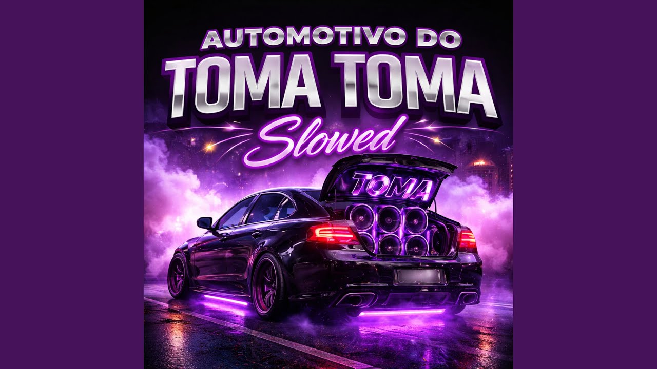 Automotivo do Toma Toma (Slowed)