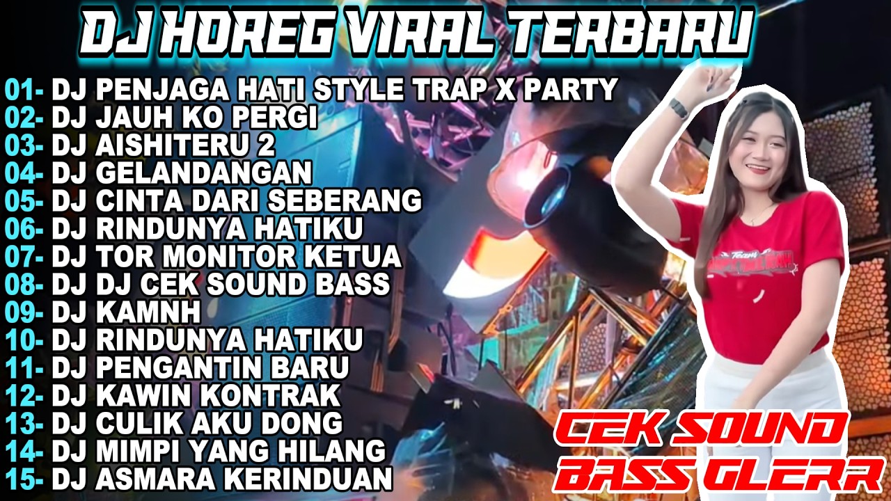 DJ PENJAGA HATI CEK SOUND GLERR DJ HOREG FULL BASS FULL ALBUM TERBARU 2026 KAPAL PROJECT