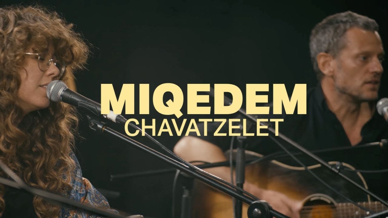 MIQEDEM || CHAVATZELET - LIVE