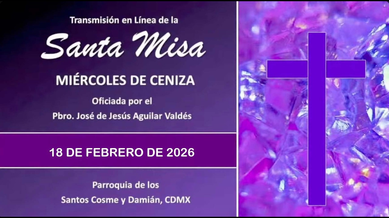 Santa Misa Miércoles de Ceniza, con el Padre José 10:00 hrs.