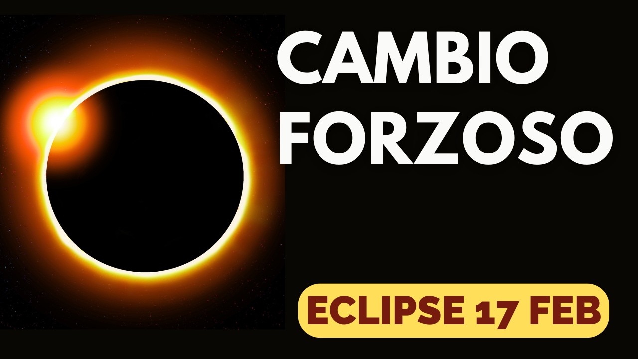 Eclipse 17 de febrero: el destino te empuja