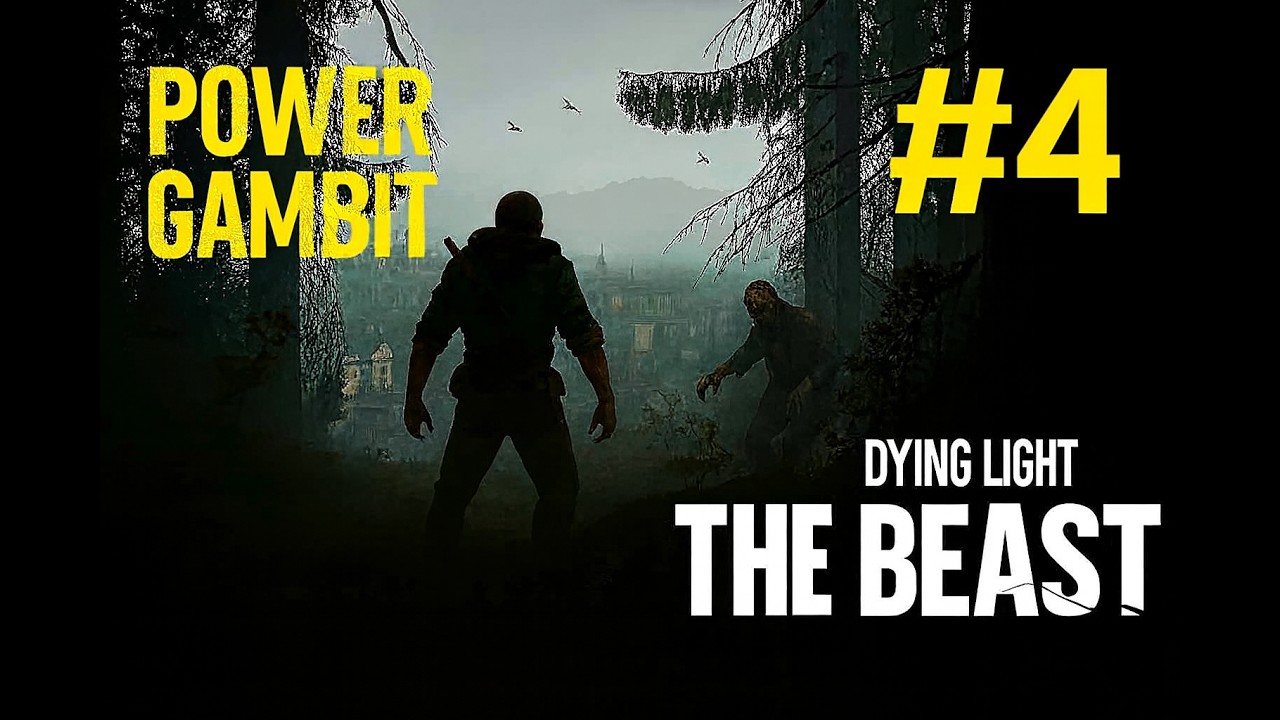 Dying Light The Beast (Power Gambit) #4