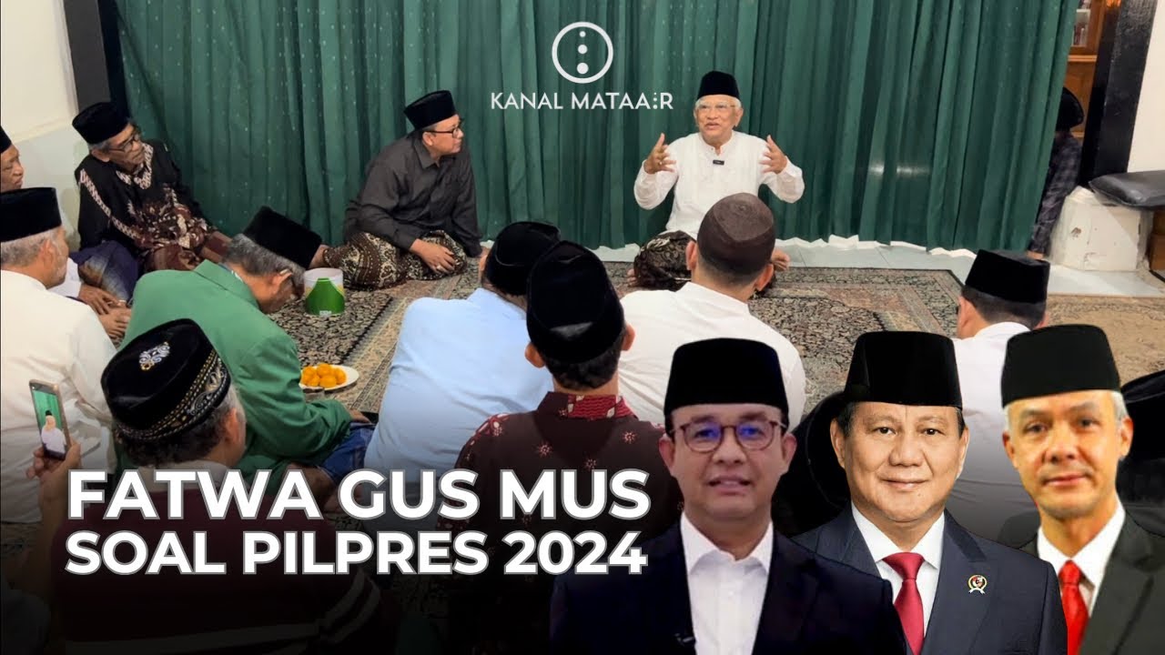 Fatwa Gus Mus Soal Pilpres 2024 | @kanalmataair