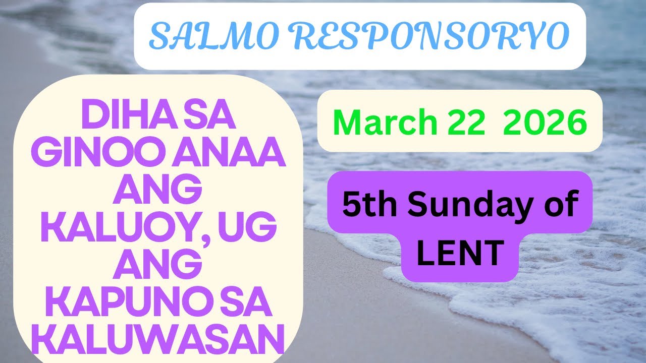 March 22 2026 #salmoresponsoryo DIHA SA GINOO ANAA ANG KALUOY UG ANG KAPUNO SA KALUWASAN #salmos 