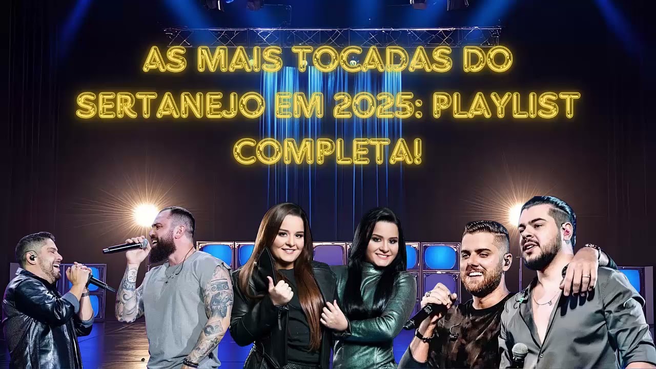 As Mais Tocadas do Sertanejo em 2025: Playlist Completa!