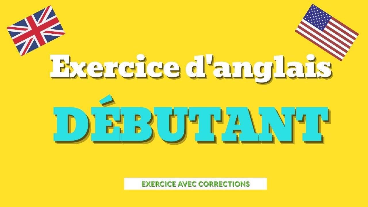 Exercice d'anglais d&eacute;butant