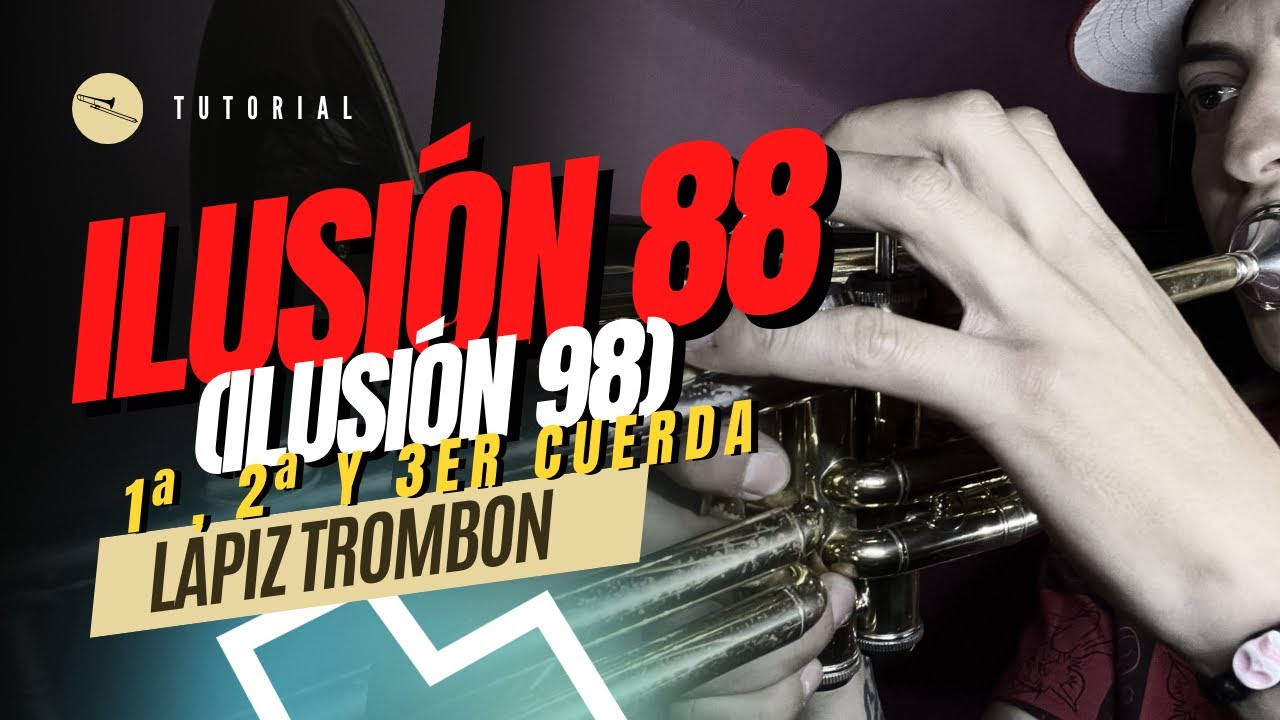 Ilusión 88 - Ilusión 98 | Tutorial de Trombón - 1ª, 2ª y 3er Cuerda | @noefalcontrombon