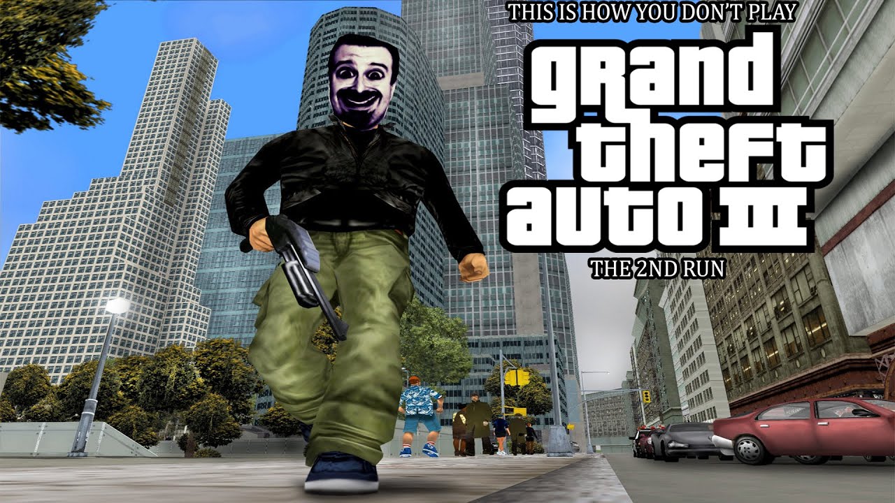 This Is How You DON'T Play Grand Theft Auto 3: 2nd Run (0utsyder Edition)