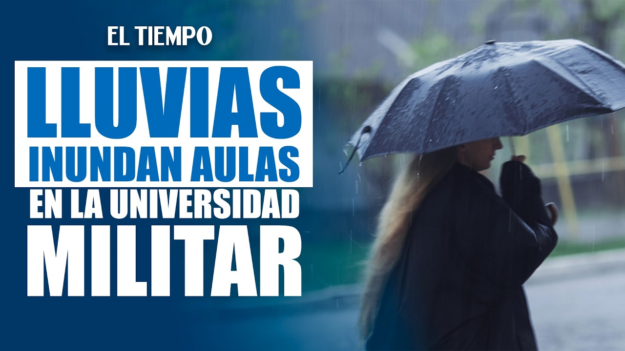 Fuertes lluvias inundan aulas y sótanos de la Universidad Militar Nueva Granada | EL TIEMPO