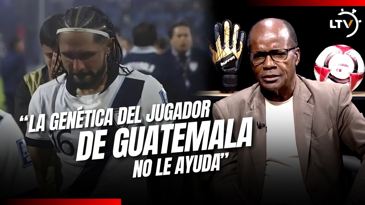 Gilberto Yearwood revela por qué Guatemala no clasifica al Mundial