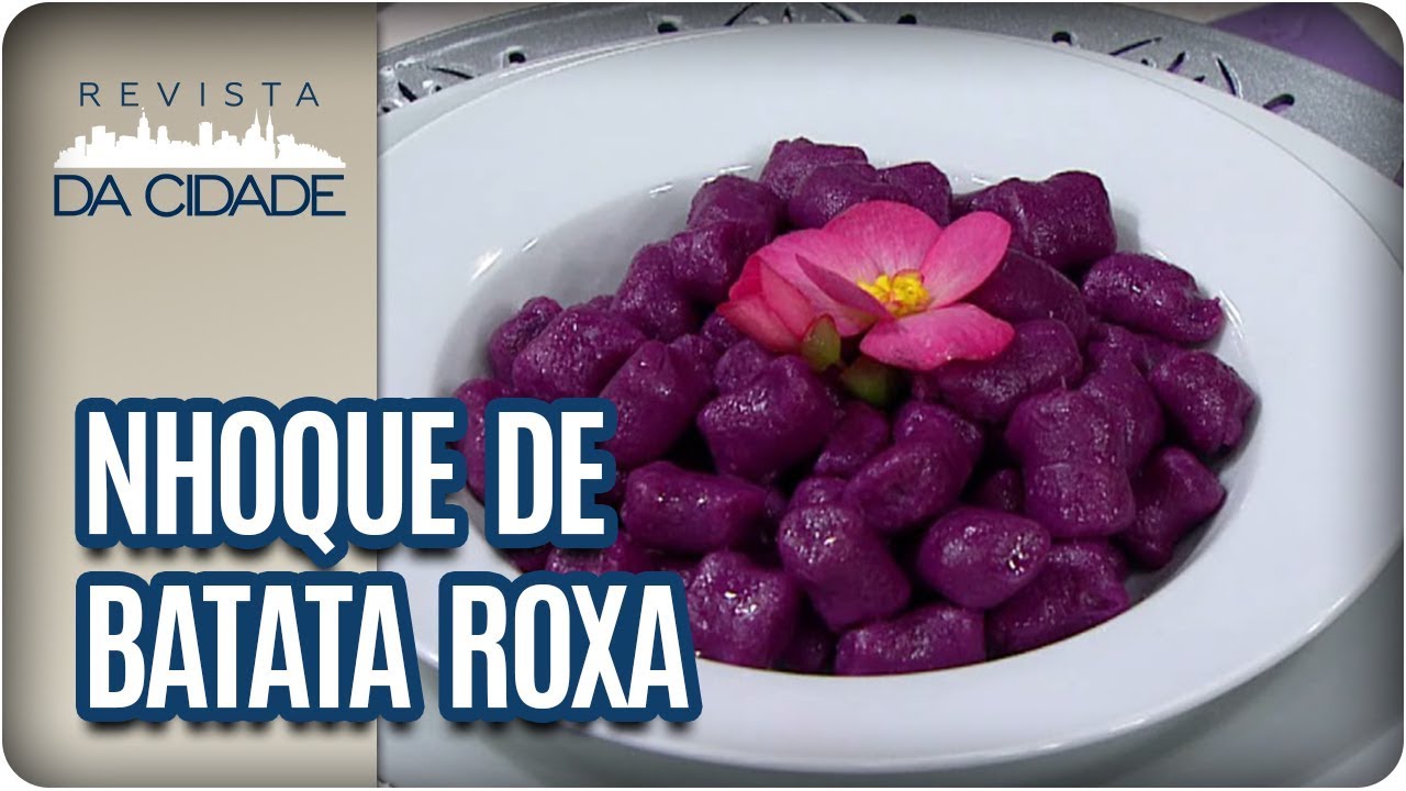 Receita de Nhoque de Batata Doce Roxa - Revista da Cidade (03/08/2017)