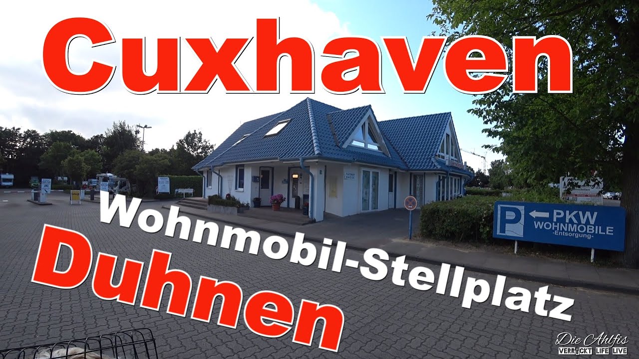 Wohnmobilstellplatz Cuxhaven-Nordseeheilbad Duhnen✌ Weltnaturerbe Wattenmeer💖 Ebbe,Flut,Kugelbake,