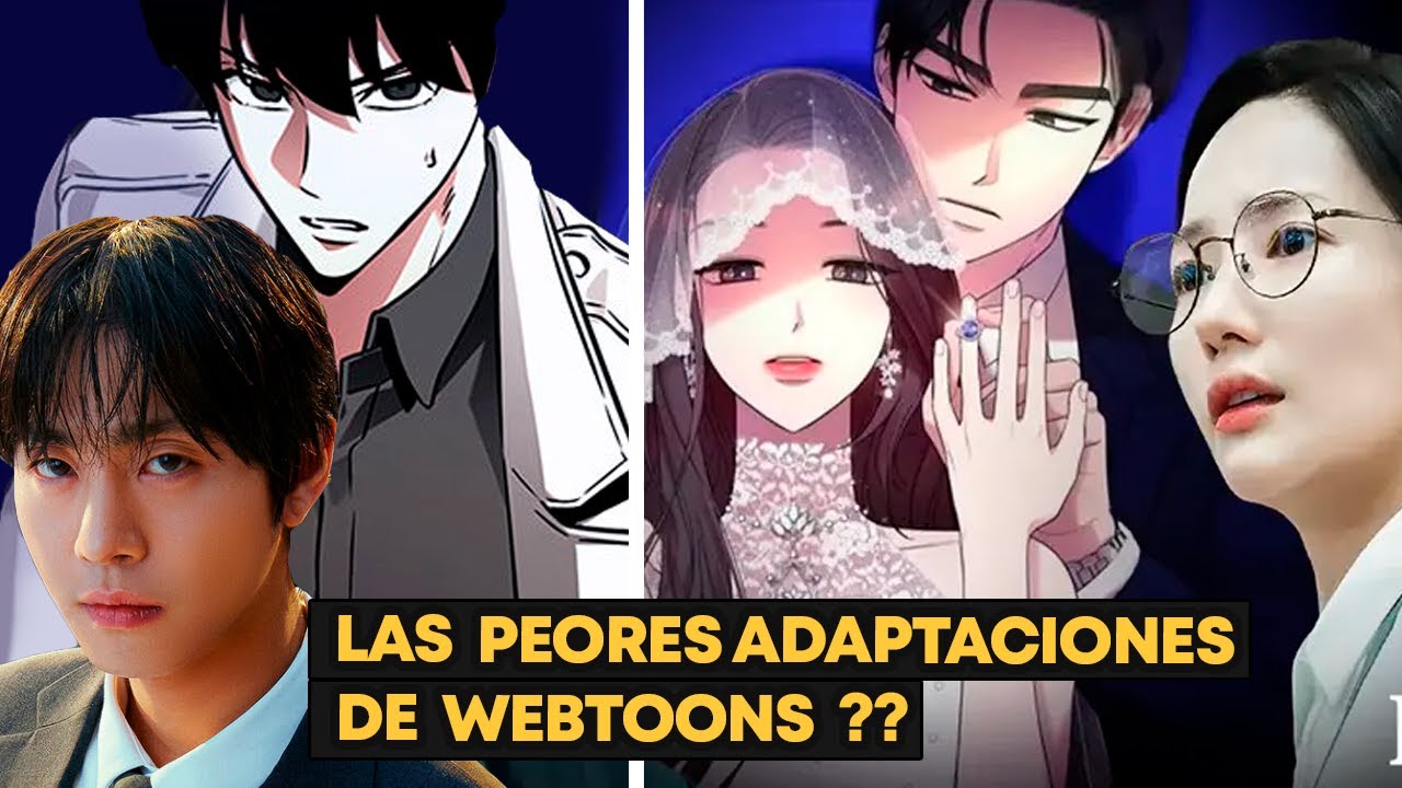 LAS  PEORES ADAPTACIONES  DE  WEBTOONS  ??