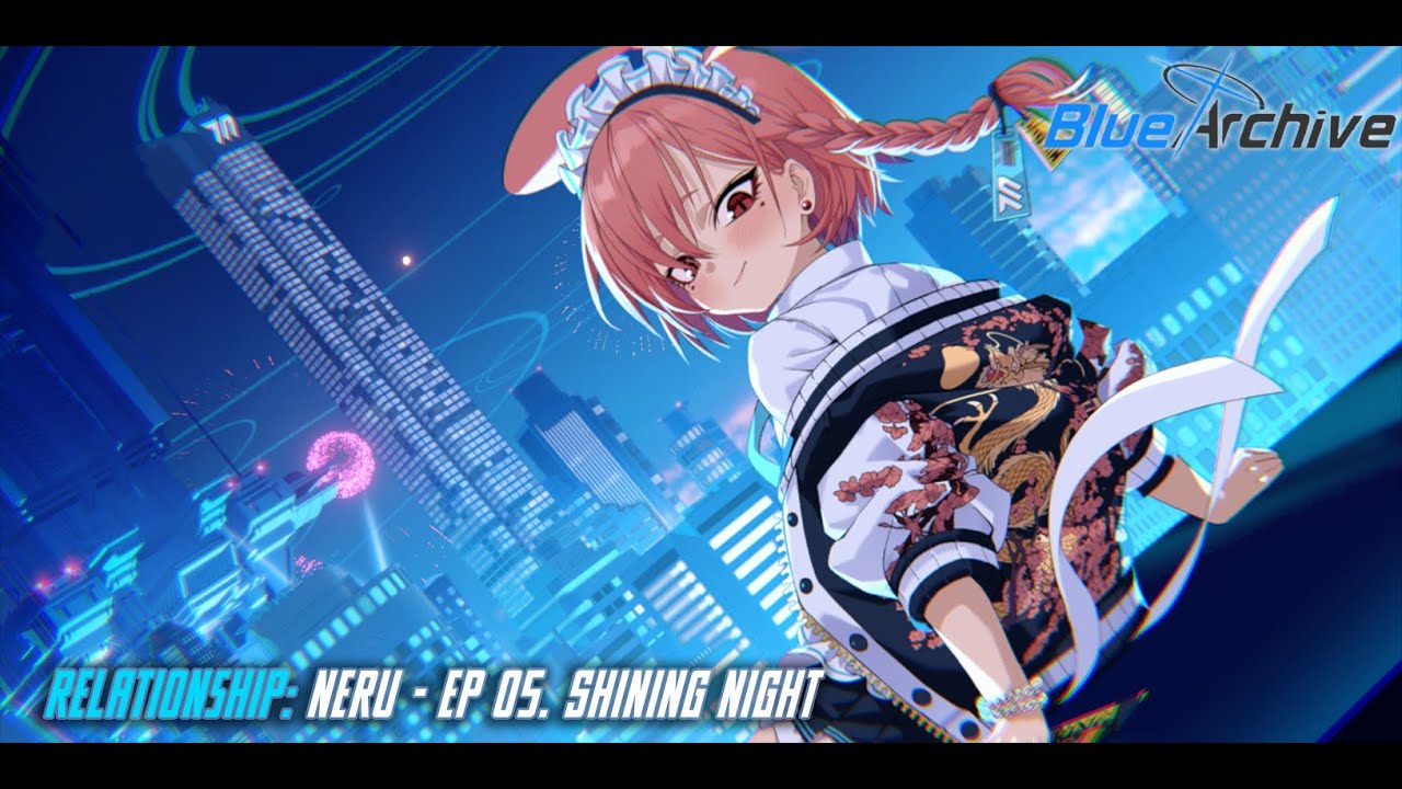 Blue Archive - Relationship Story: Neru - EP 05. Shining Night