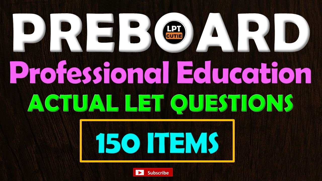 150 ITEMS I PROFED - ACTUAL LET QUESTIONS I March 23, 2025 LET REVIEWER