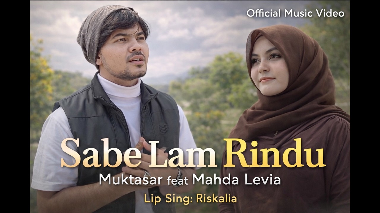 Lagu Aceh Terbaru Muktasar ft Mahda levia_Sabe Lam Rindu(Official Music Video)