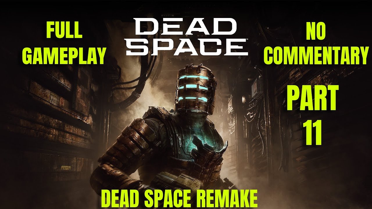 Dead Space Remake – Mission 11 (No Commentary) - (Full Gameplay)