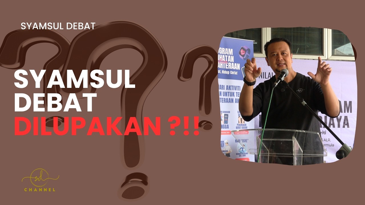 SYAMSUL DEBAT DILUPAKAN ?!!