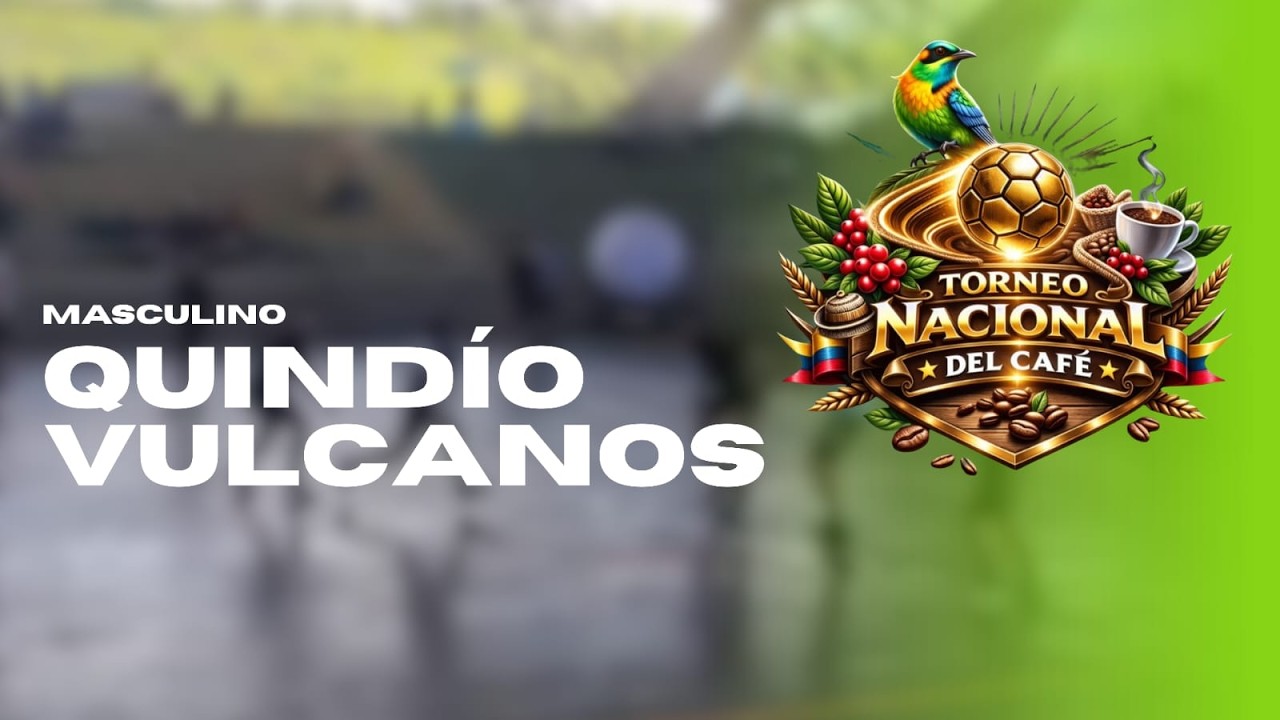 TORNEO NACIONAL DEL CAFÉ | vulcanos vs Quindío