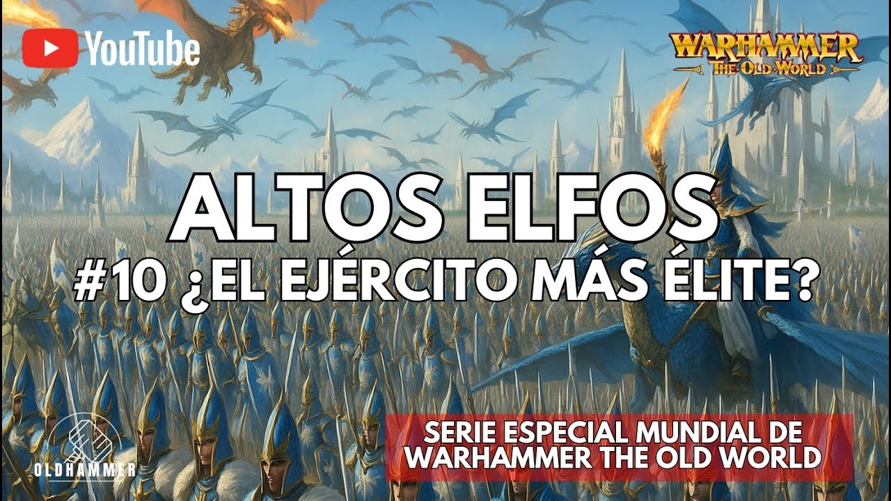 #10 Altos Elfos &ndash; &iquest;El Ej&eacute;rcito M&aacute;s &Eacute;lite?&rdquo;