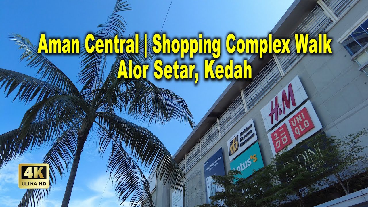 [A WALK] Aman Central Alor Setar Walking Through