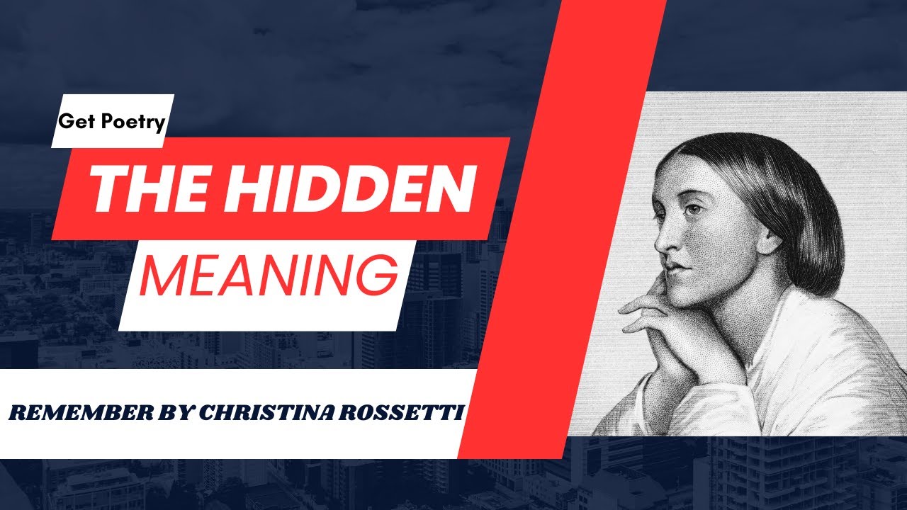 The Hidden Meaning in Remember by Christina Rossetti