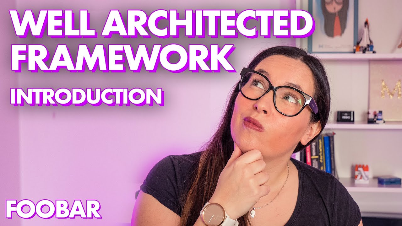 Best Practices for Architecting your CLOUD APPS - Introduction to Well Architected Framework