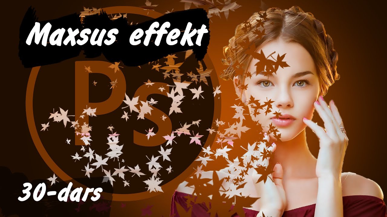 Adobe Photoshopda  maxsus effektlar