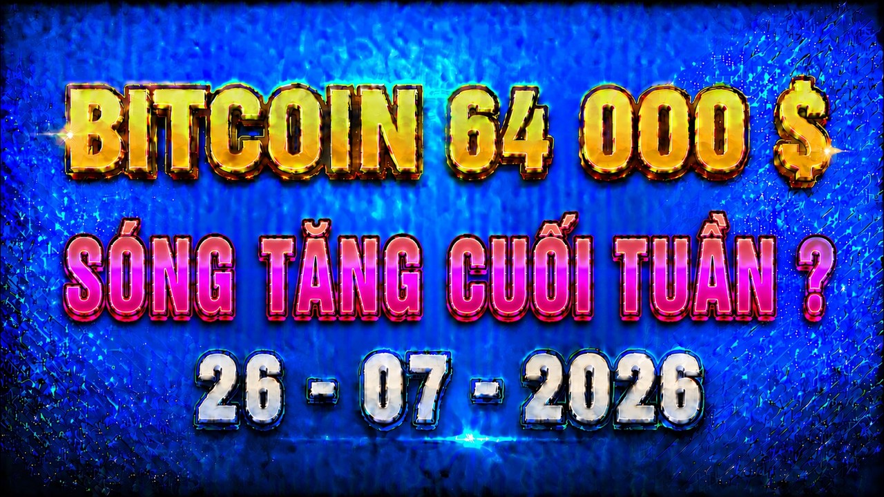Ph&acirc;n T&iacute;ch Xu Hướng Bitcoin H&ocirc;m Nay & Cập Nhật Thị Trường Crypto Ng&agrave;y 26/07/2026