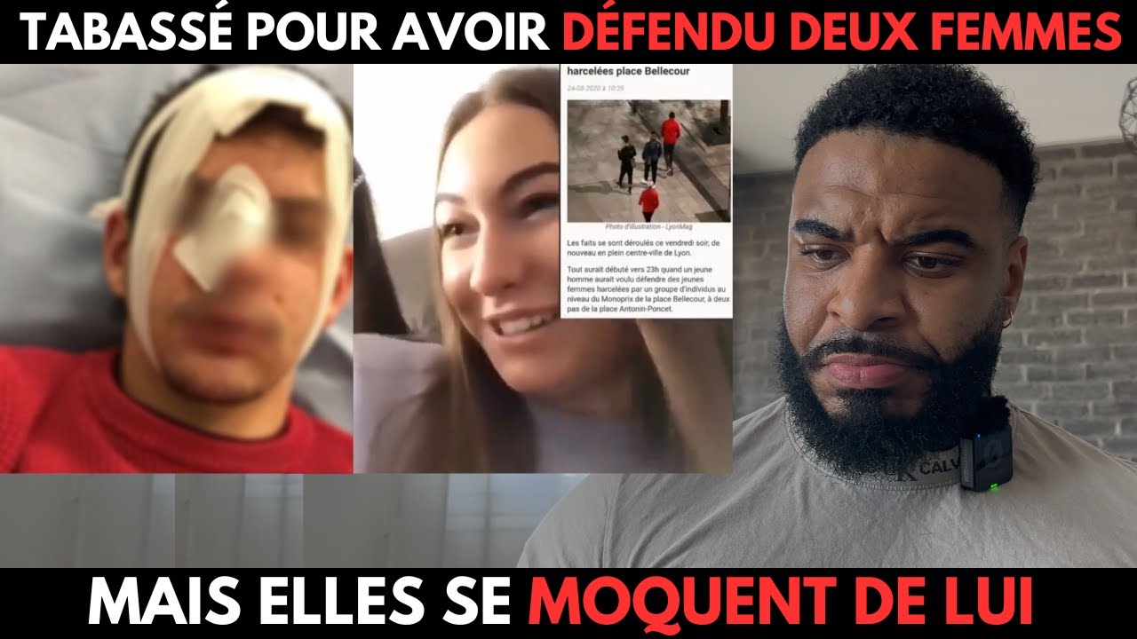 TABASSÉ POUR AVOIR DÉFENDU DEUX FEMMES MAIS..