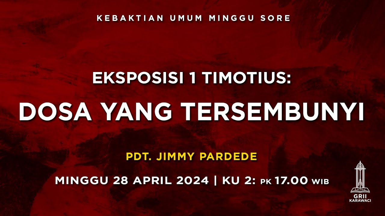 DOSA YANG TERSEMBUNYI - Pdt. Jimmy Pardede - Kebaktian Sore - 28 April 2024