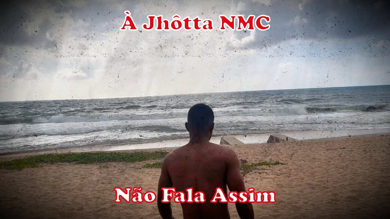 À Jhôtta NMC - Não Fala Assim