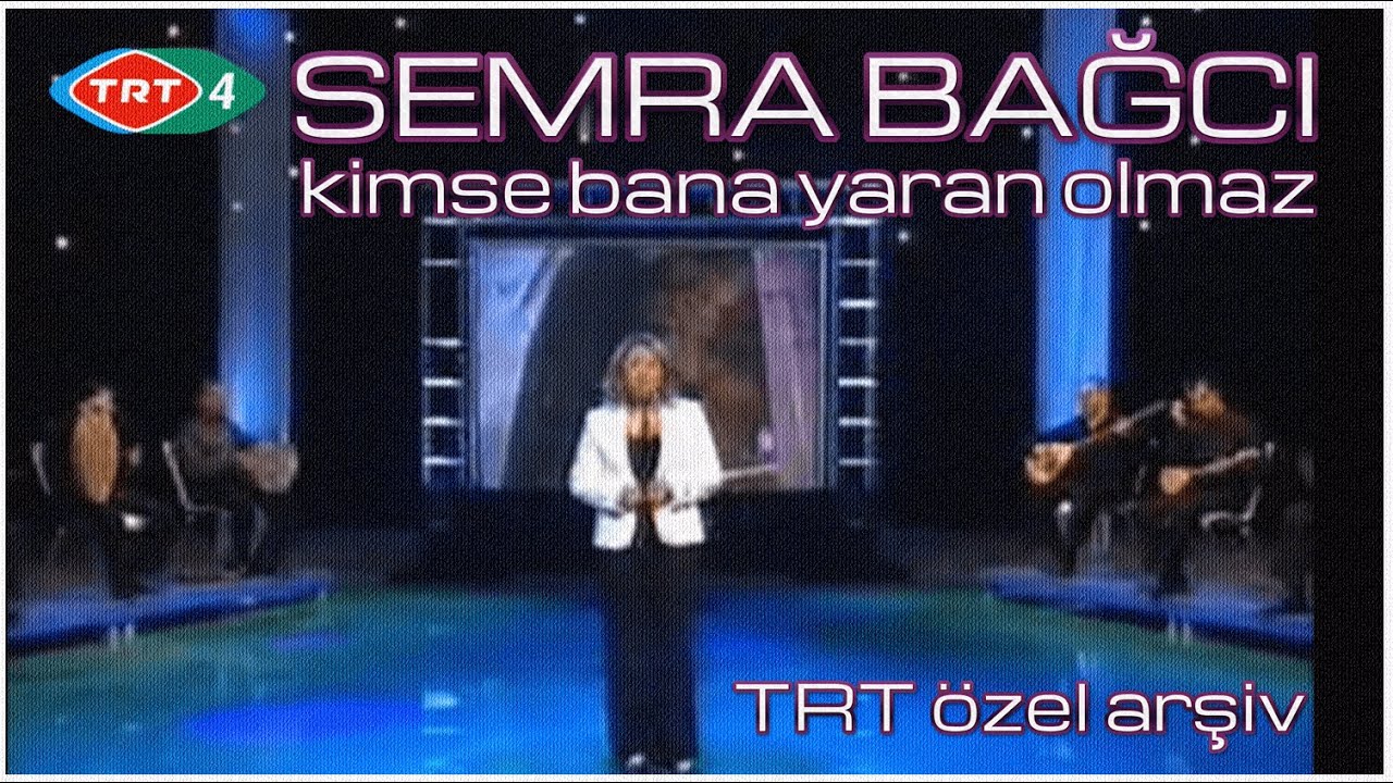 SEMRA BAĞCI kimse bana yar olmaz (TRT ÖZEL ARŞİV