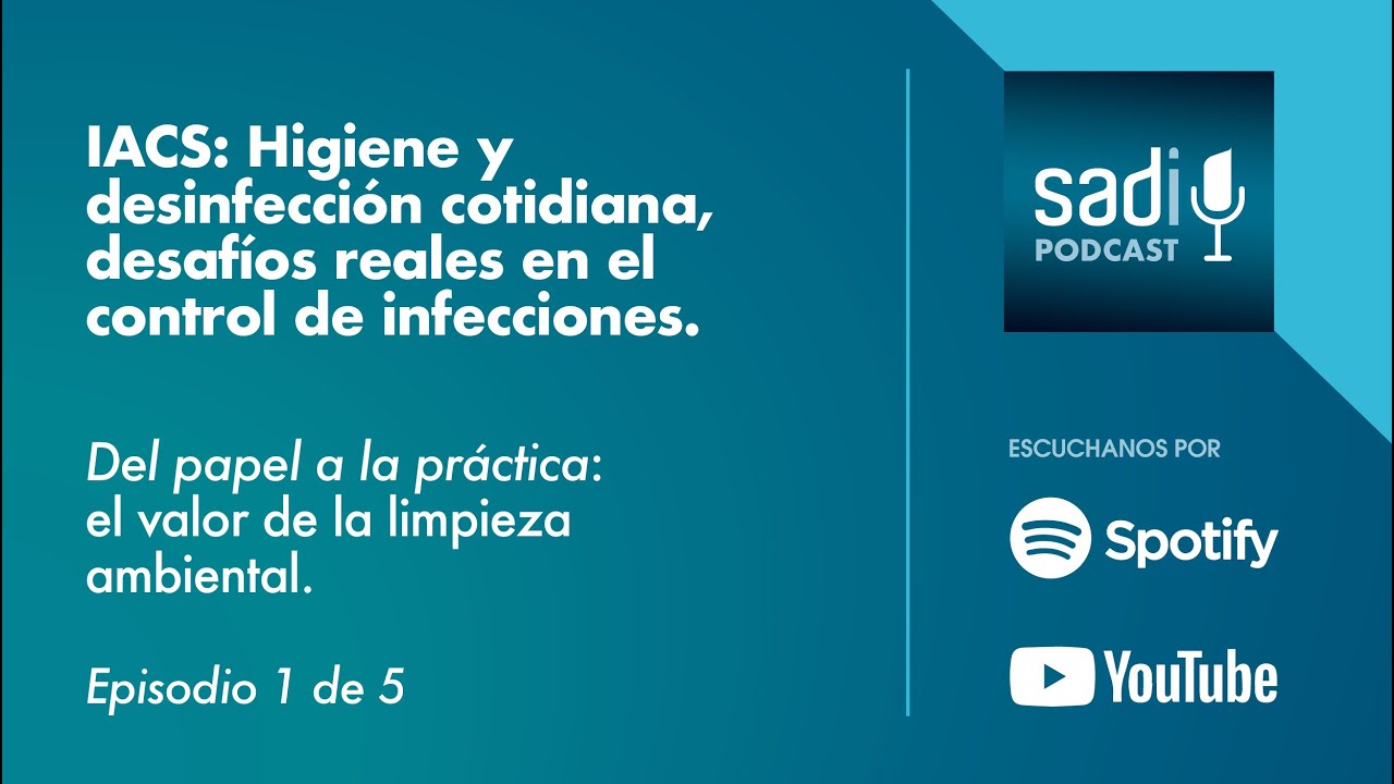 Podcast IACS: Higiene y desinfección cotidiana, desafíos reales en el control de infecciones(1 de 5)
