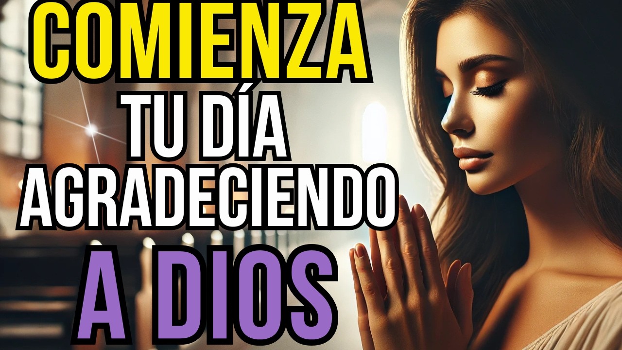 Oración de la Mañana 🙏 Provisión y Bendición de Dios | Gratitud y Paz para Hoy