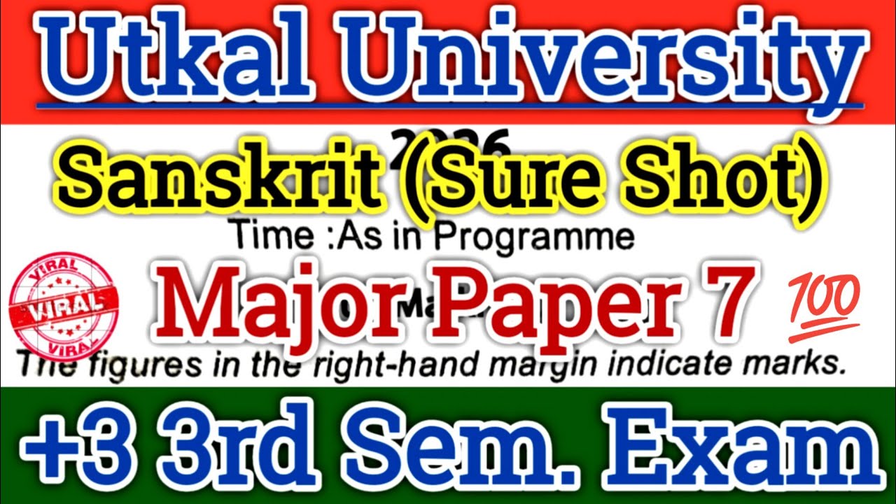 Utkal University 3rd Sem. exam 2026//Sanskrit Honours Major 7 Question Paper/ /କାଲି ପାଇଁ ଶୀଘ୍ର ଦେଖ