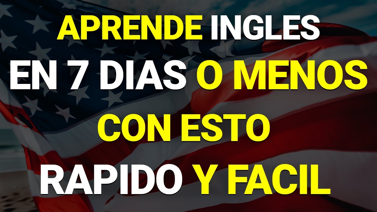 😱 CÓMO APRENDER INGLÉS EN 7 DÍAS ✅ | CURSO DE INGLÉS COMPLETO 🔥