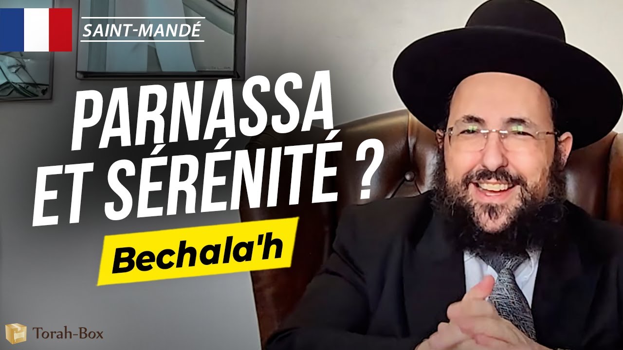 ARGENT, PARNASSA... COMMENT RESTER SEREIN ? Paracha Bechala'h avec Rav Chnéor de St-Mandé