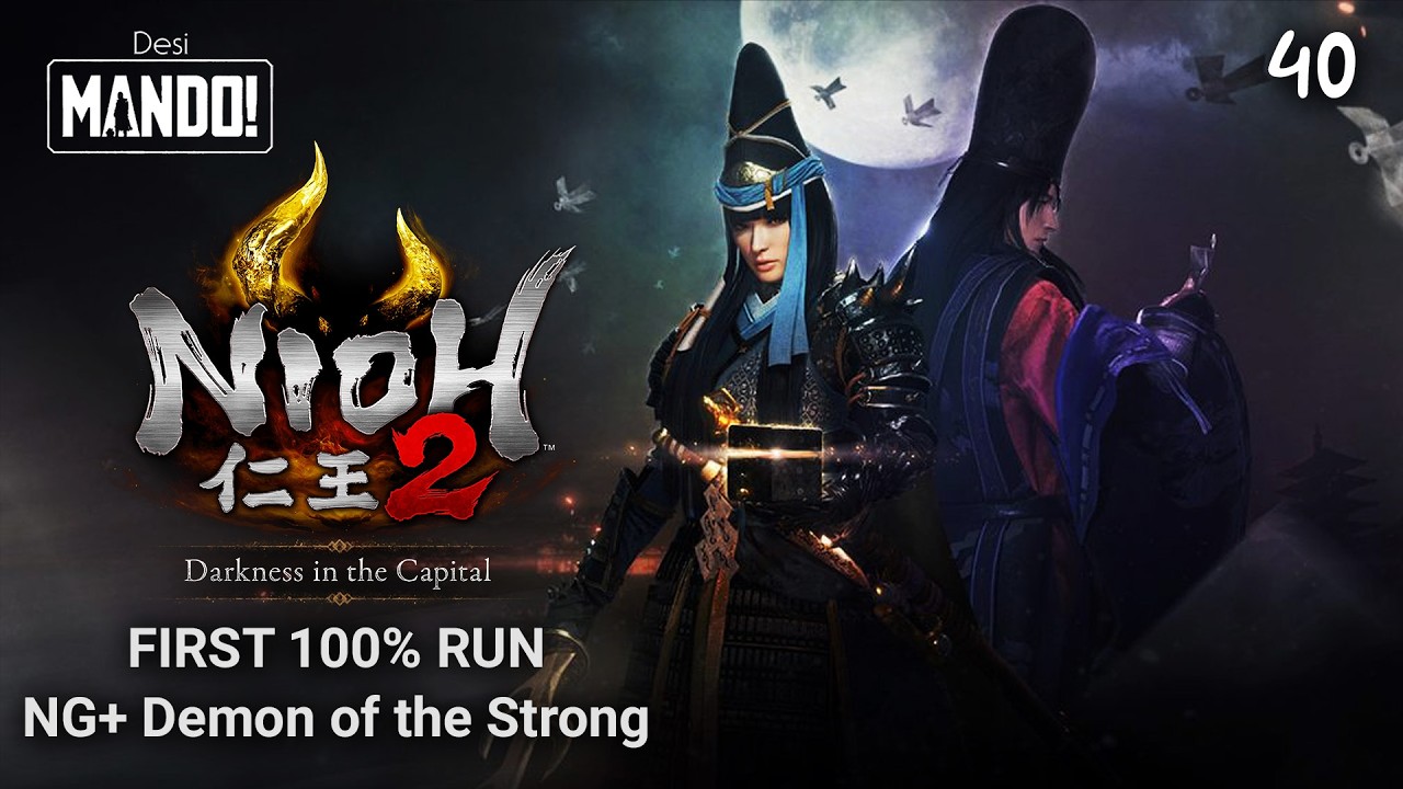 Wrapping Up DLC 2 — Darkness in the Capital | Nioh 2 |  Part 40 #roadto500subs #rtx4070tisuper