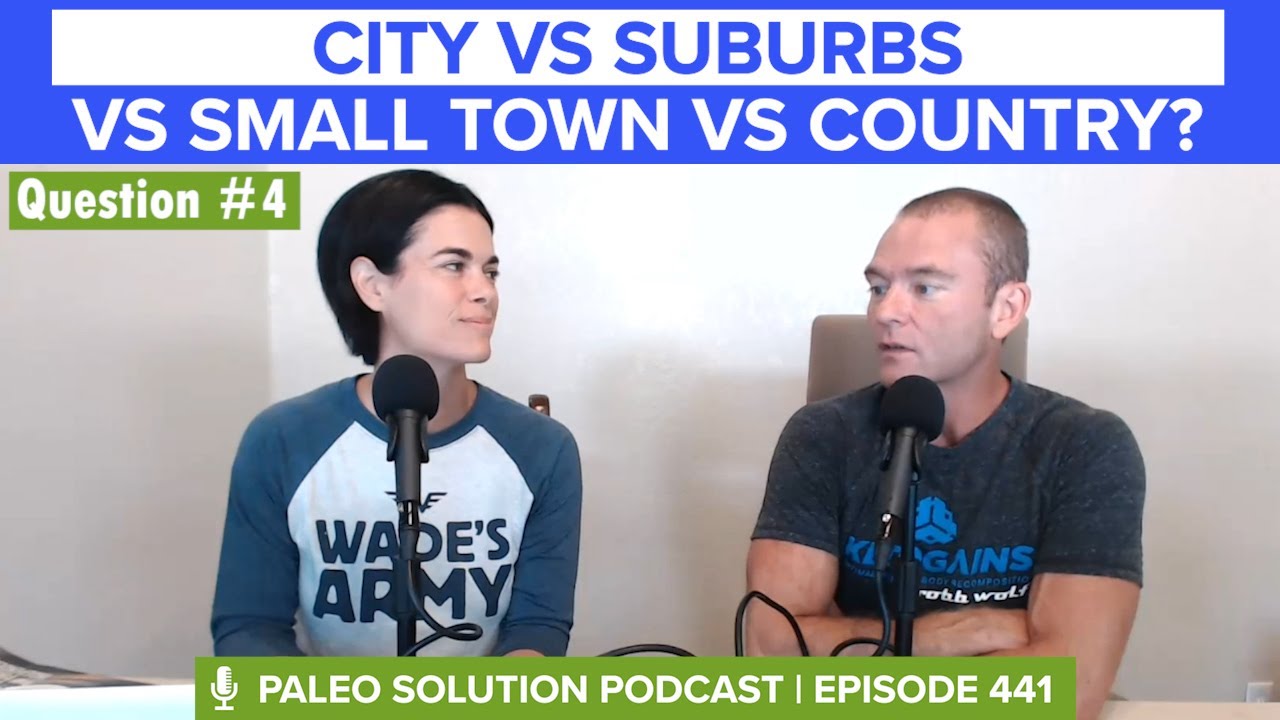 City vs Suburbs vs Small Town vs Country - Q4 - Q&A 34 - Ep 441