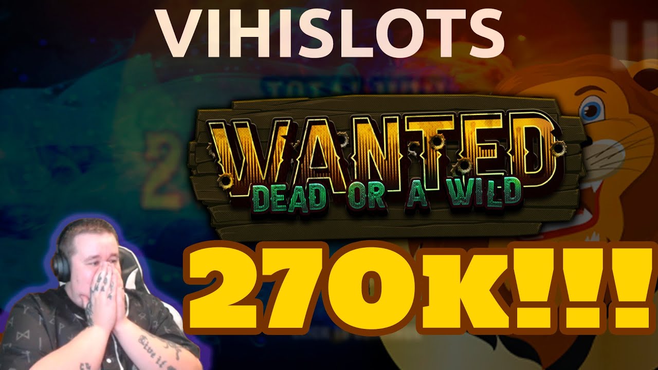 WANTED DEAD OR A WILD ★ 270000&euro; RECORD WIN!!! ★ VIHISLOTS TWITCH STREAM