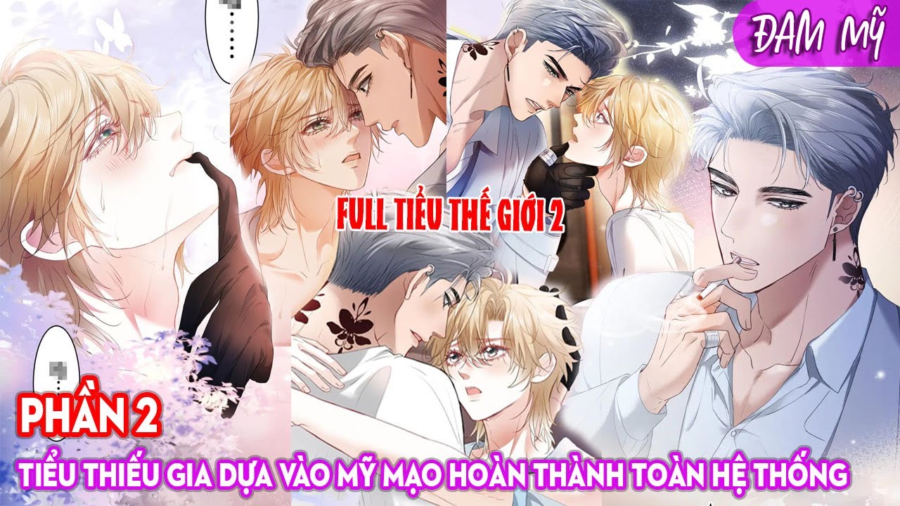 PHẦN 2 | TIỂU THIẾU GIA DỰA VÀO MỸ MẠO HOÀN THÀNH TOÀN HỆ THỐNG | REVIEW ĐAM MỸ