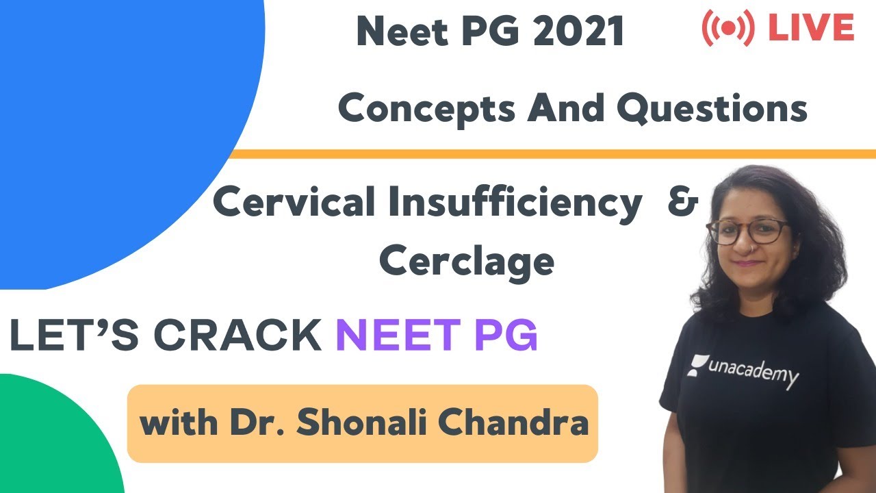 Cervical Insufficiency  &  Cerclage | Target NEET PG 2021 | Dr. Shonali Chandra
