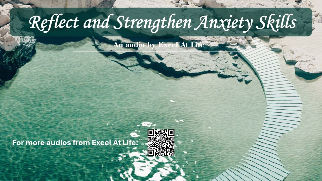 Reflect and Strengthen Your Anxiety Skills