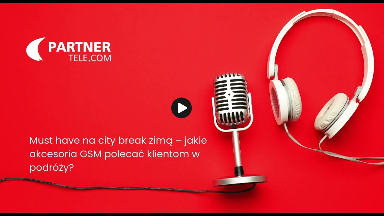 Must-have akcesoria GSM na zimowy city break &ndash; Podcast PartnerTele