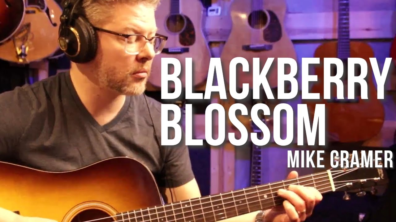 Blackberry Blossom - Mike Cramer - Flatpick Guitar